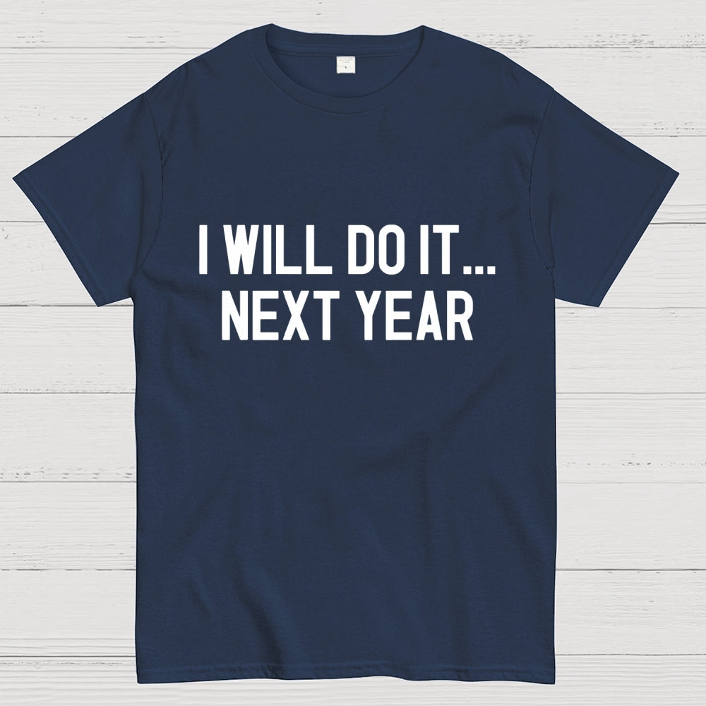 Next Year Goals  T-Shirt