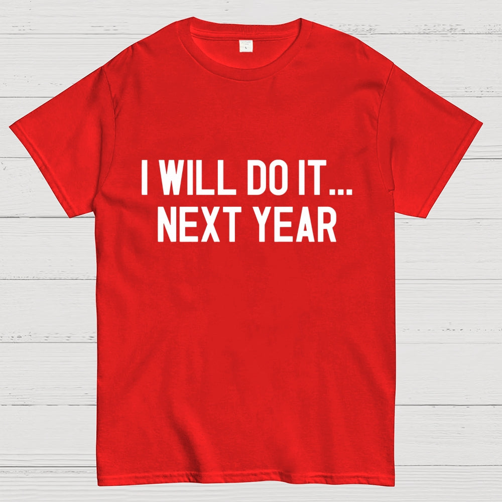 Next Year Goals  T-Shirt