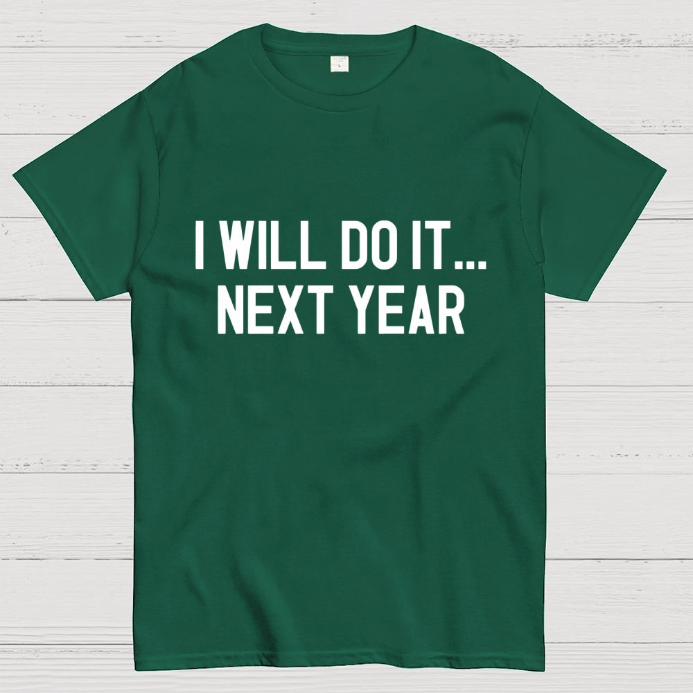 Next Year Goals  T-Shirt