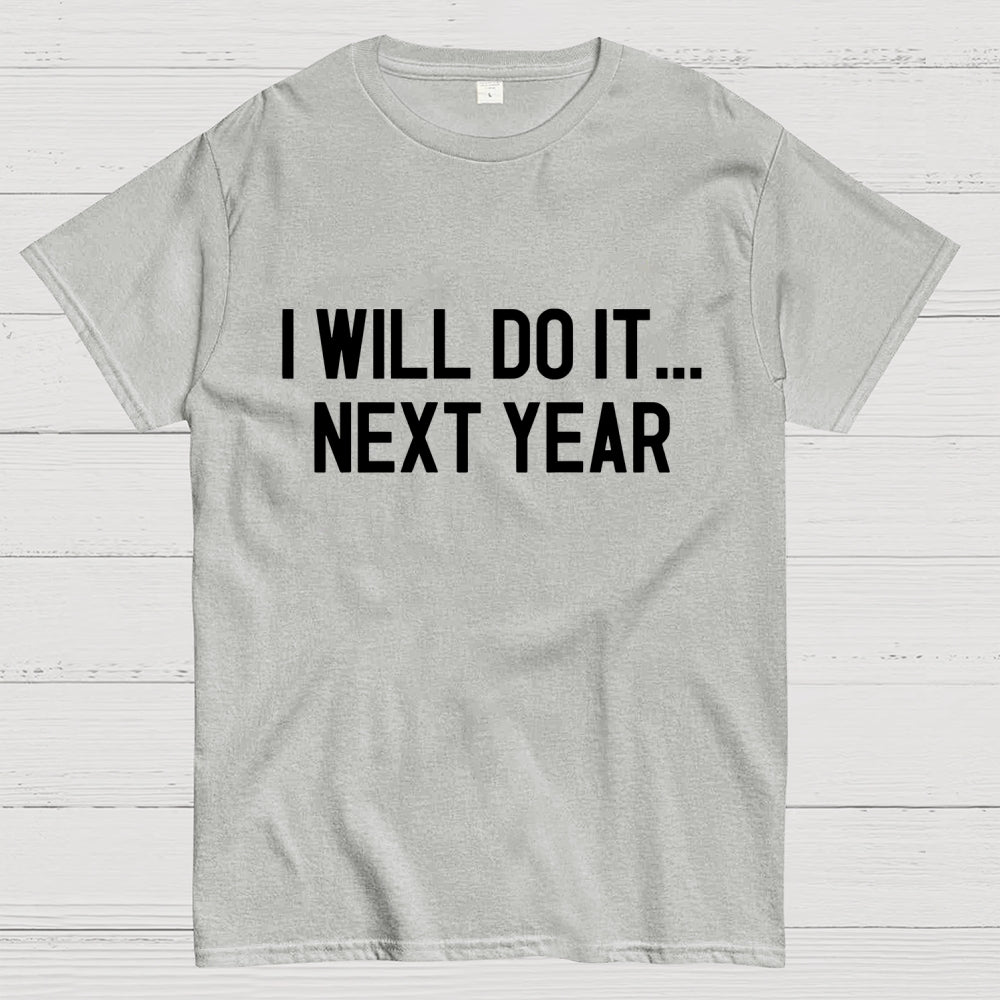 Next Year Goals  T-Shirt