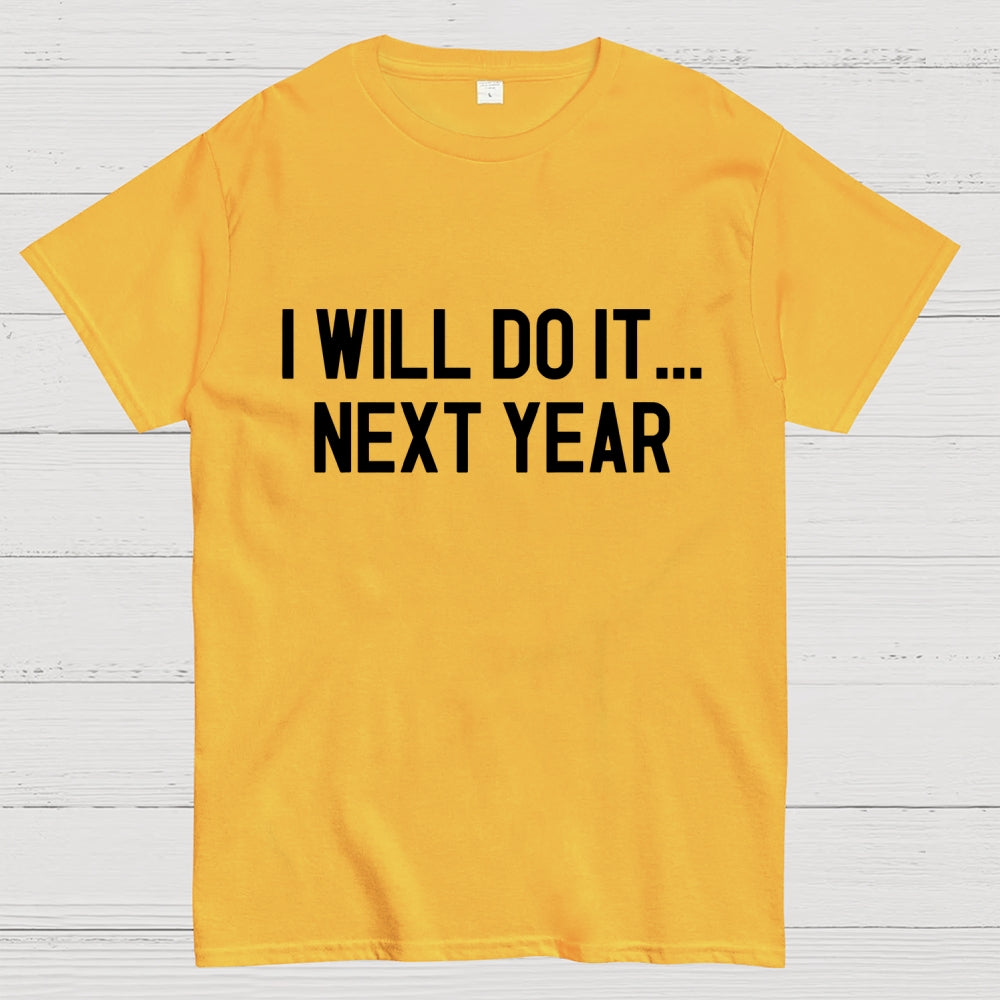 Next Year Goals  T-Shirt