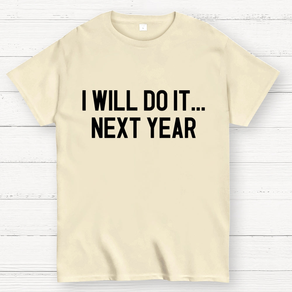 Next Year Goals  T-Shirt