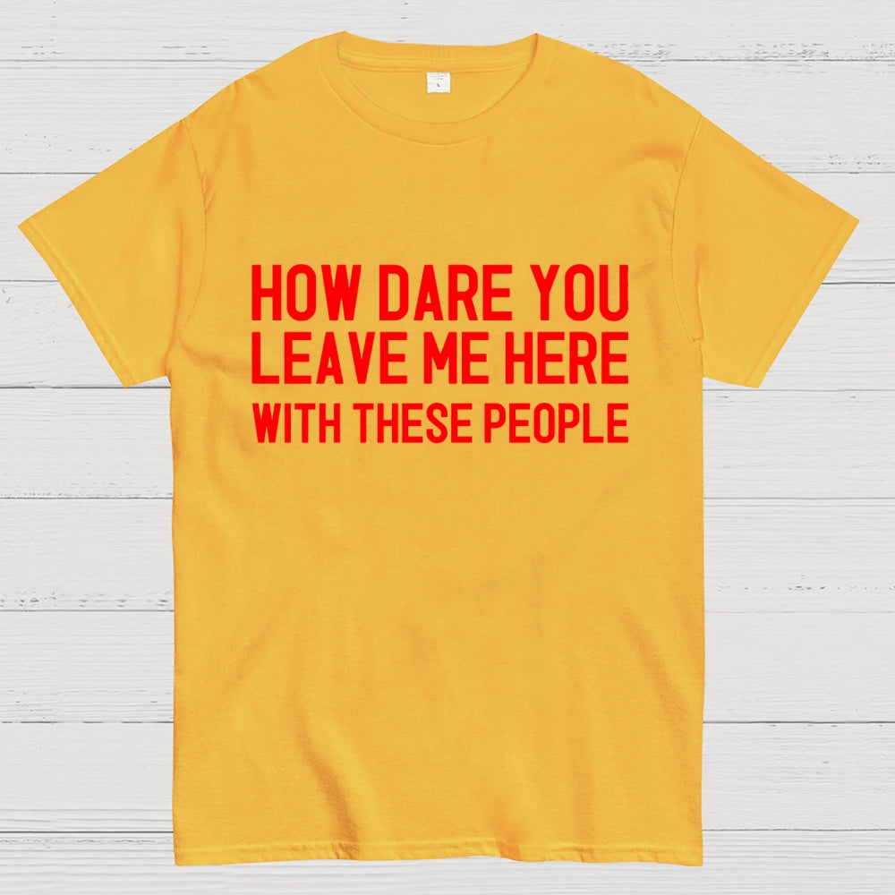 Left With These People  T-Shirt