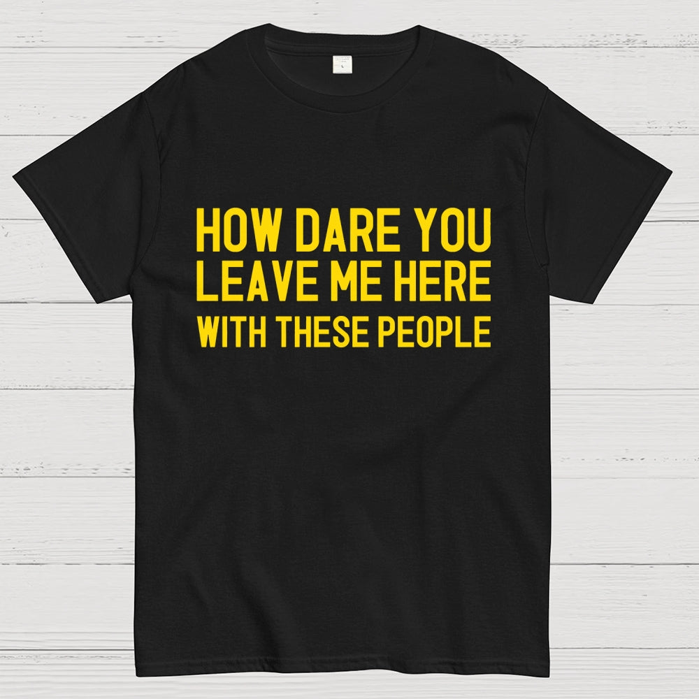 Left With These People  T-Shirt