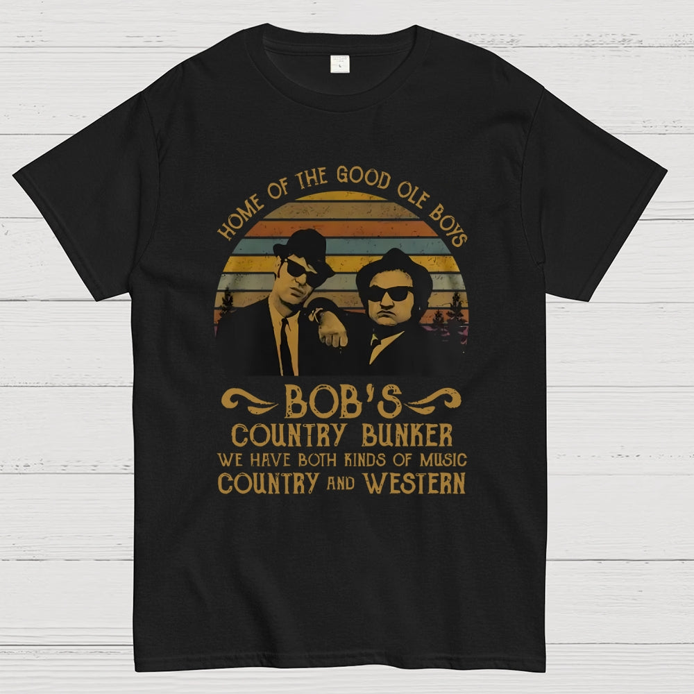 Home of The Good Ole Boys Bob's Country Bunker  T-Shirt