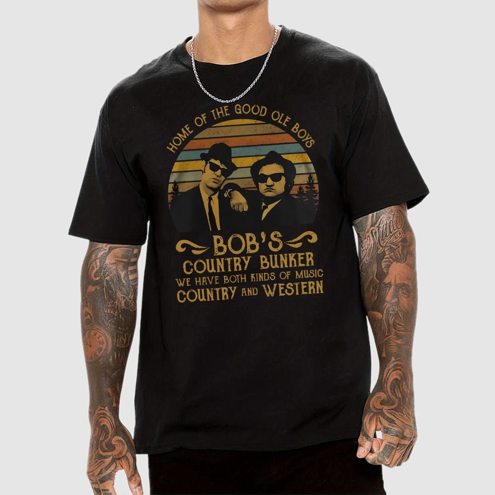Home of The Good Ole Boys Bob's Country Bunker  T-Shirt