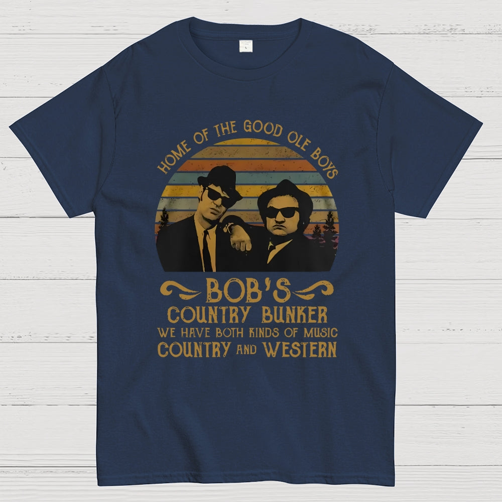 Home of The Good Ole Boys Bob's Country Bunker  T-Shirt