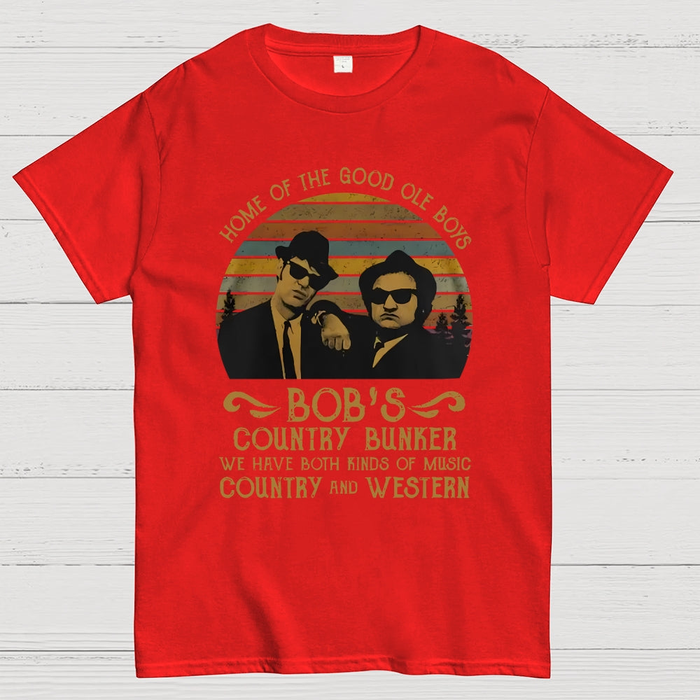 Home of The Good Ole Boys Bob's Country Bunker  T-Shirt