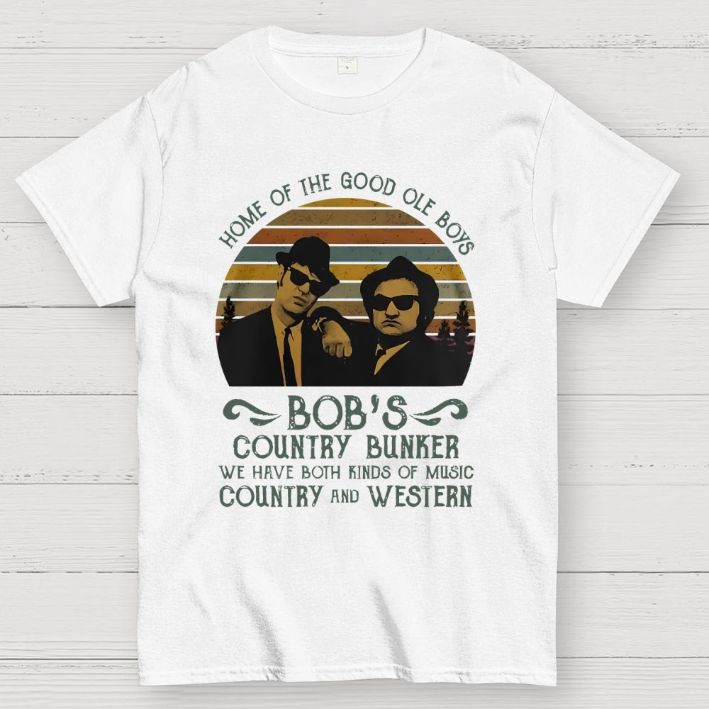 Home of The Good Ole Boys Bob's Country Bunker  T-Shirt