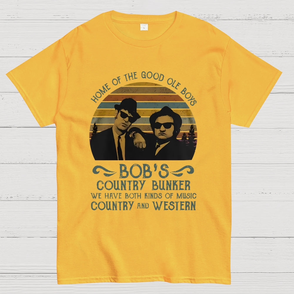 Home of The Good Ole Boys Bob's Country Bunker  T-Shirt