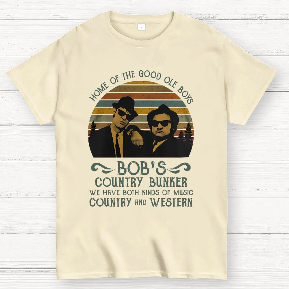 Home of The Good Ole Boys Bob's Country Bunker  T-Shirt