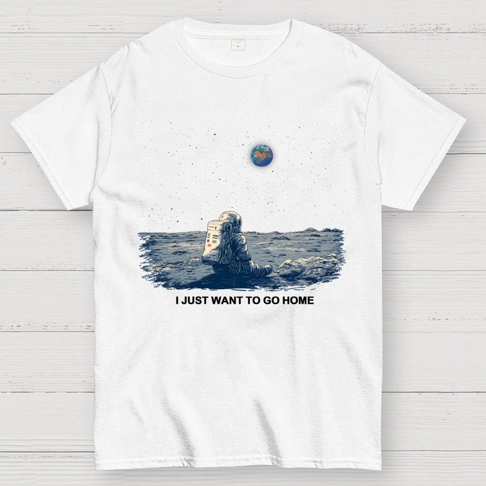 I Just Want To Go Home  T-Shirt