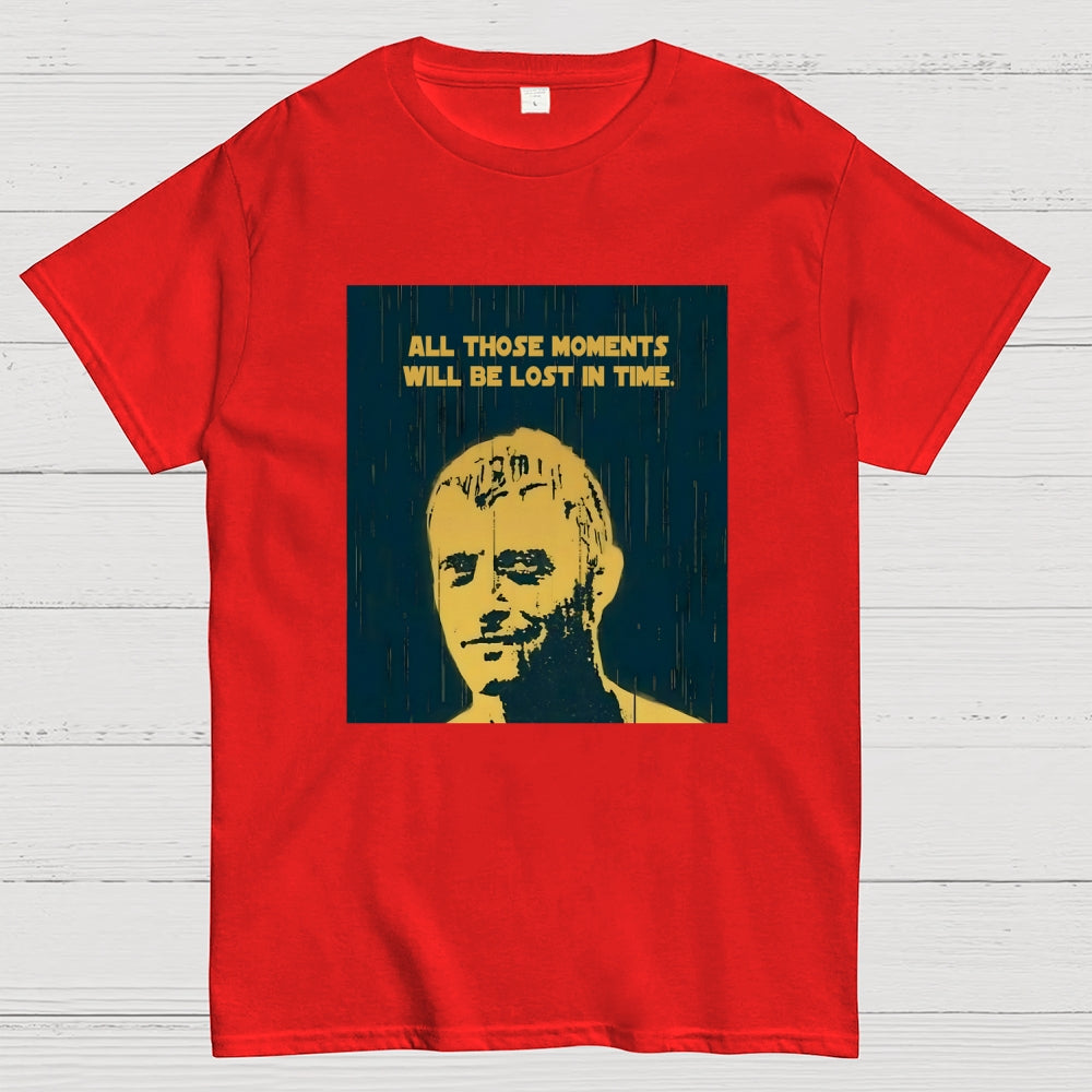 All those moments will be lost in time  T-Shirt