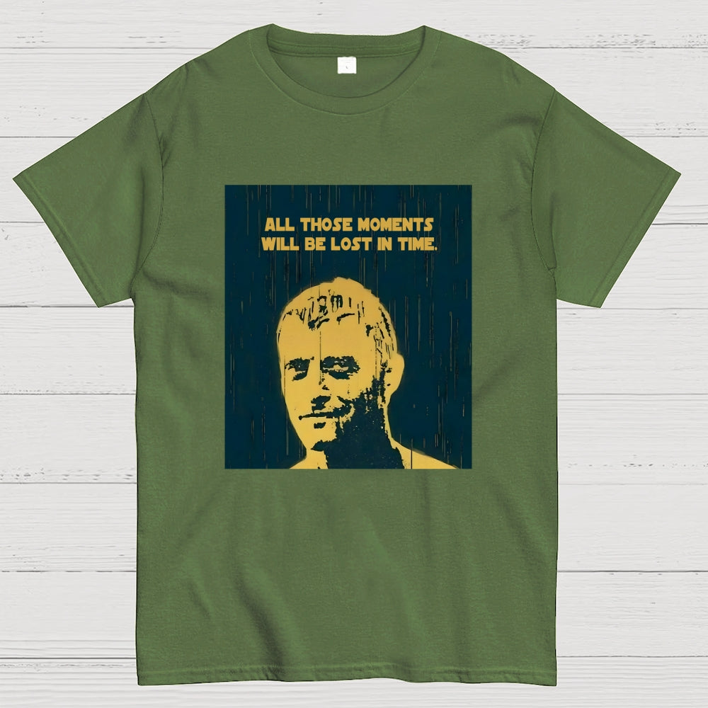 All those moments will be lost in time  T-Shirt