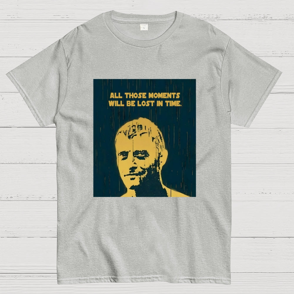 All those moments will be lost in time  T-Shirt