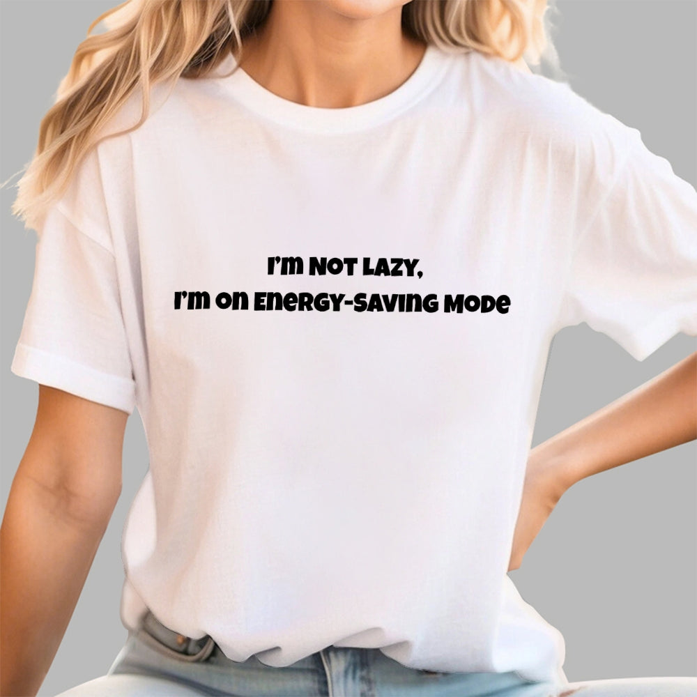 I’m Not Lazy, I’m on Energy-Saving Mode  T-Shirt