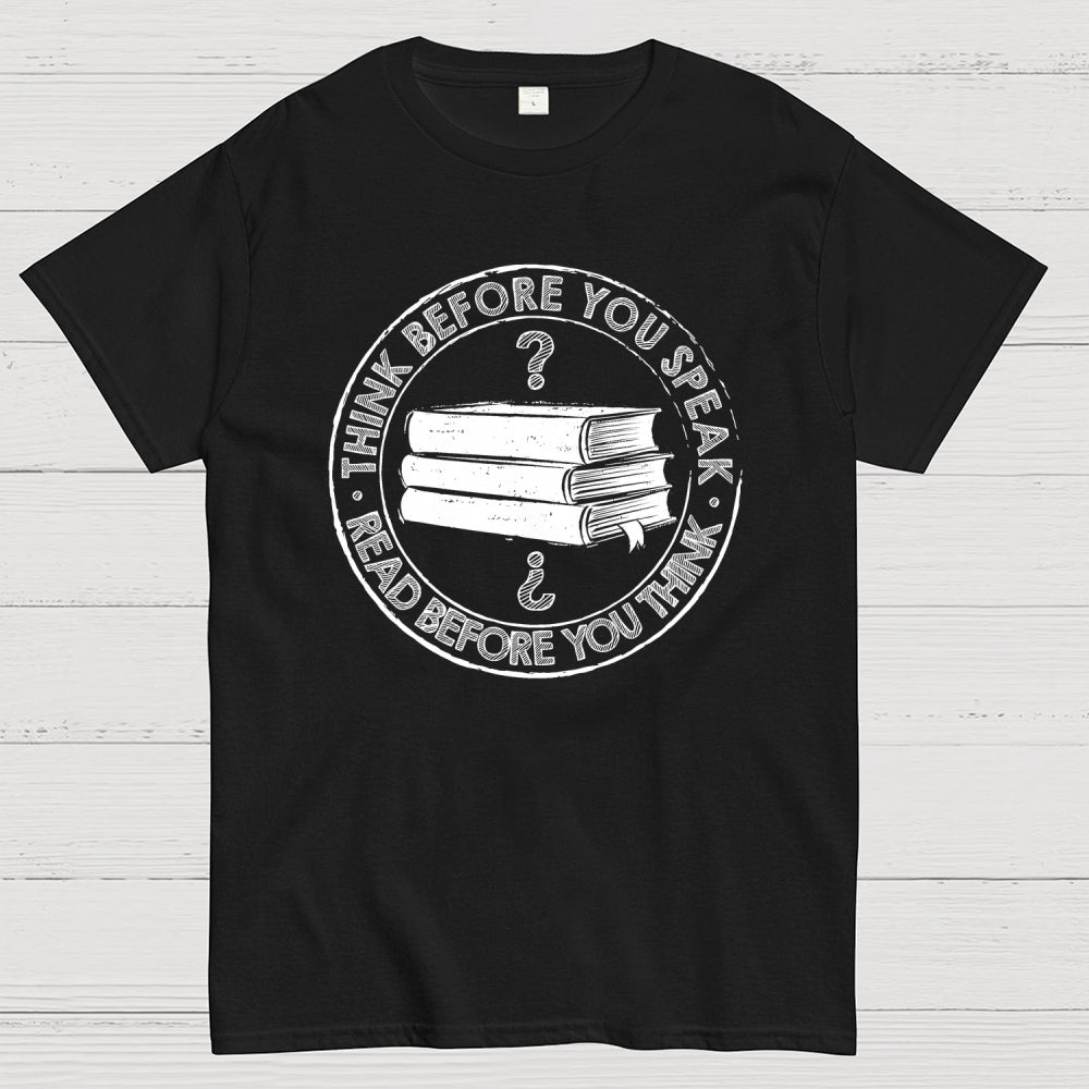 Think Before You Speak  T-Shirt