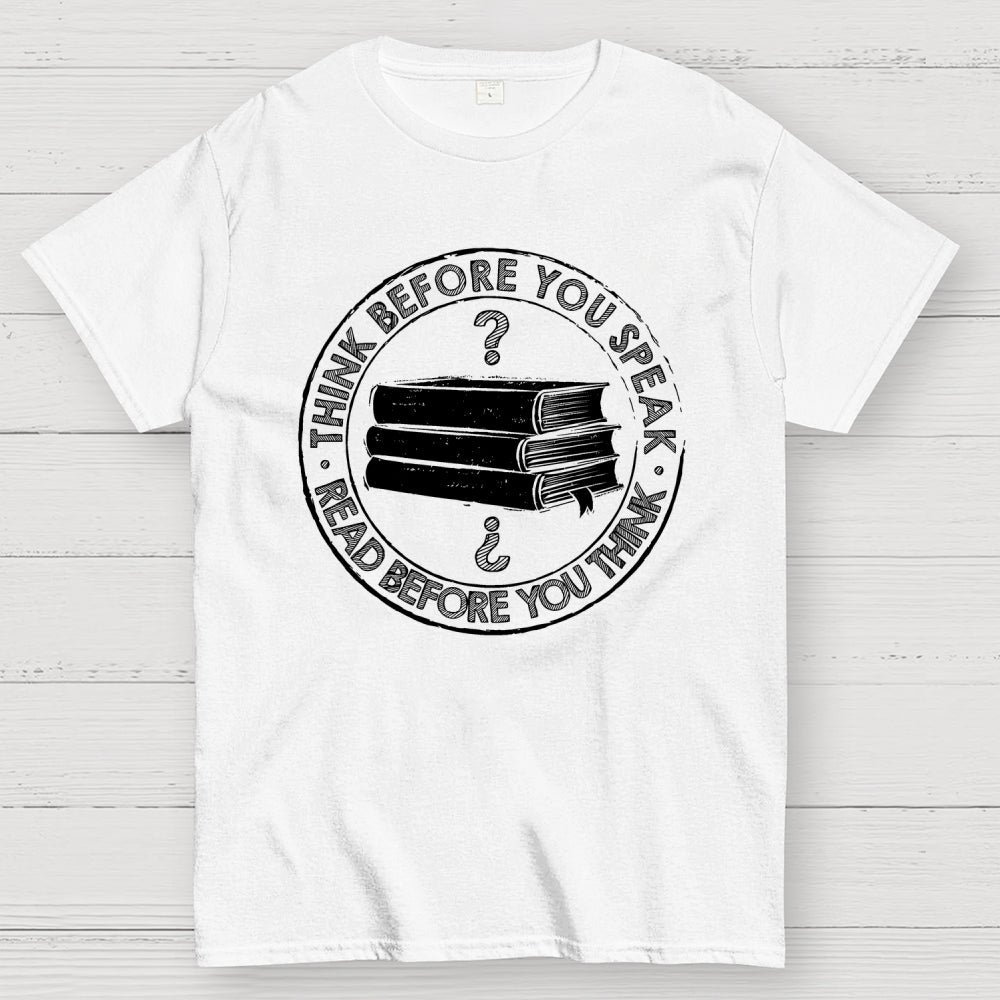 Think Before You Speak  T-Shirt