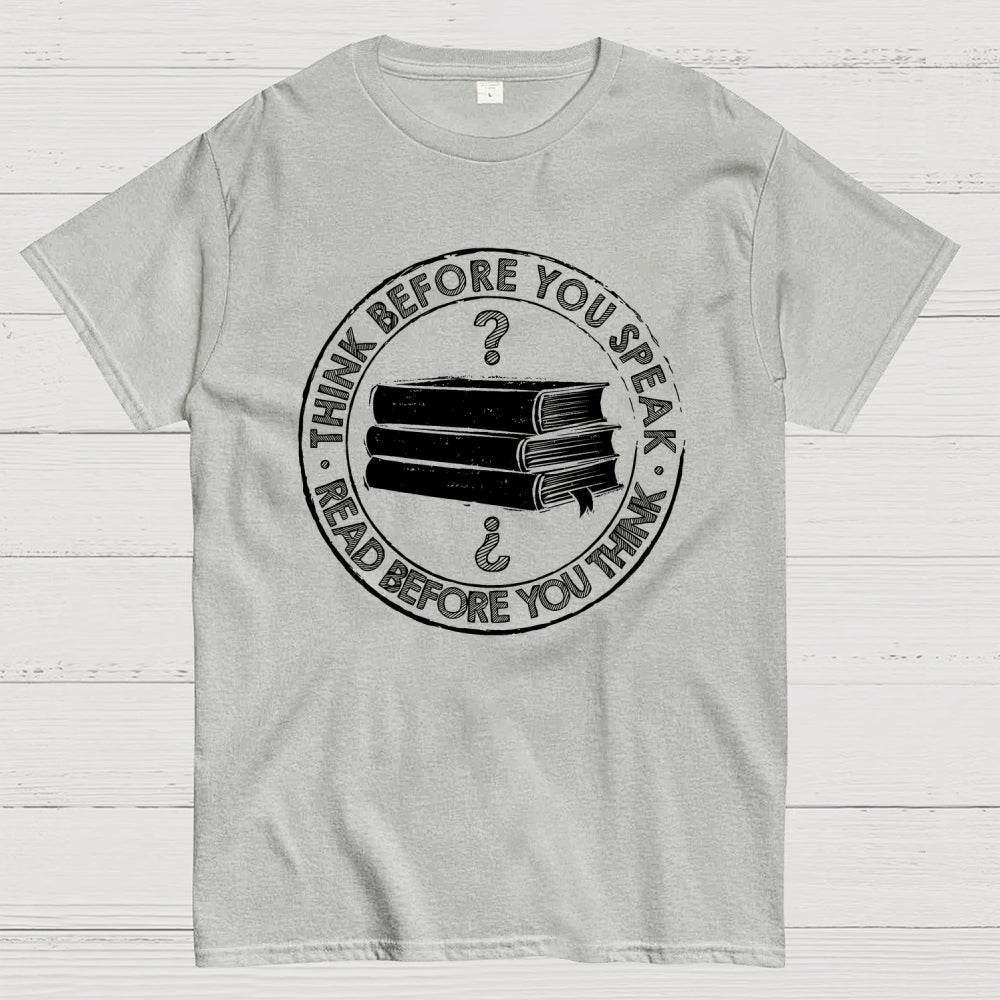 Think Before You Speak  T-Shirt