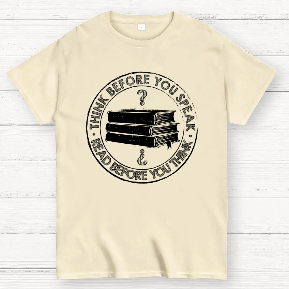 Think Before You Speak  T-Shirt