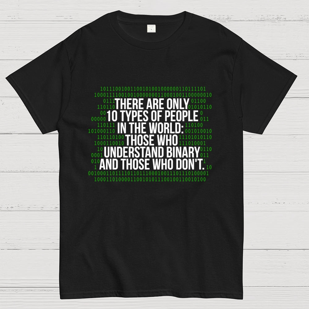 There Are 10 Types of People in the World-Binary Code Joke  T-Shirt