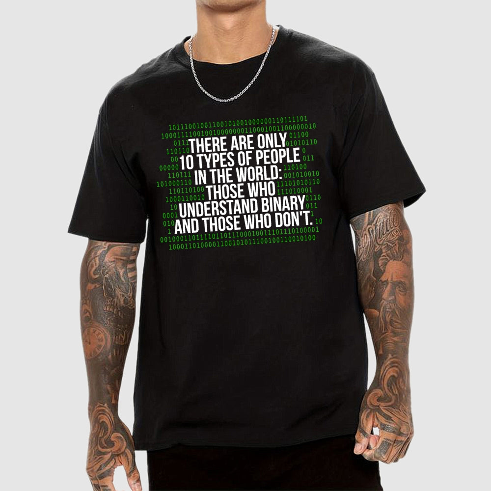 There Are 10 Types of People in the World-Binary Code Joke  T-Shirt