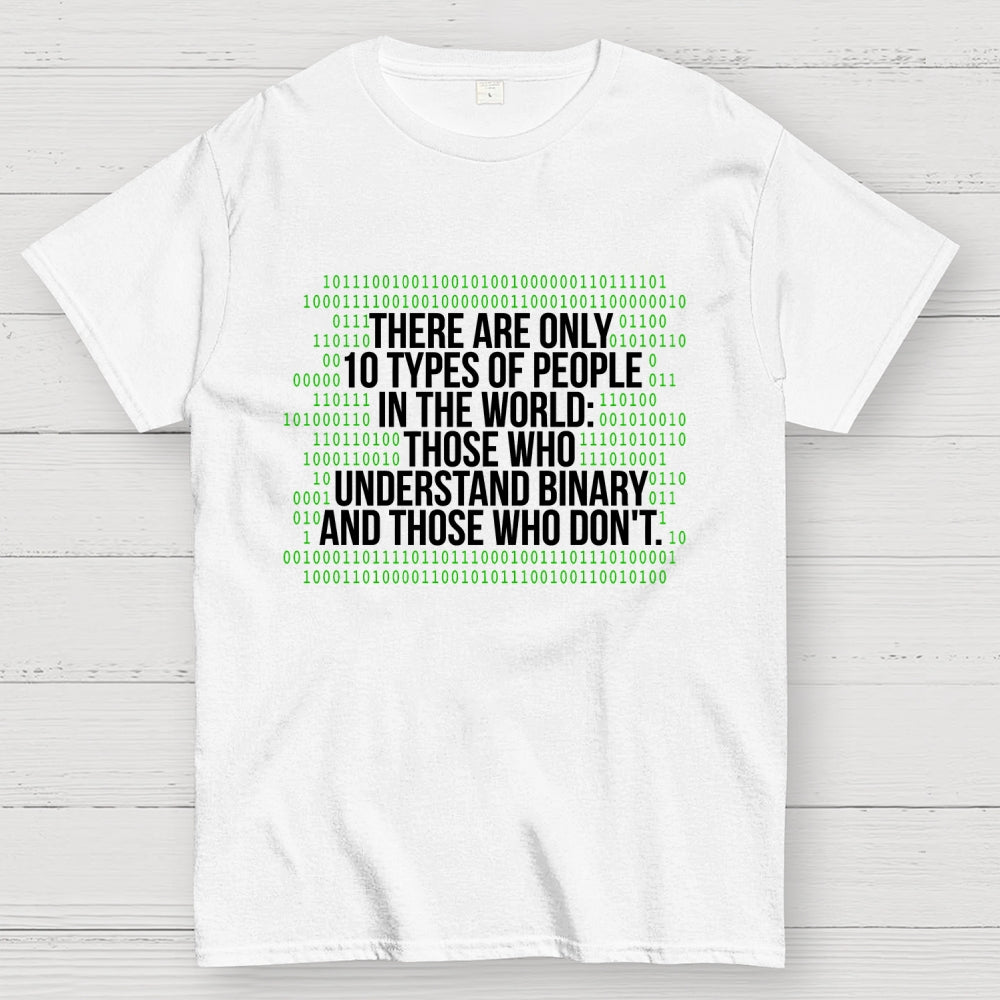 There Are 10 Types of People in the World-Binary Code Joke  T-Shirt