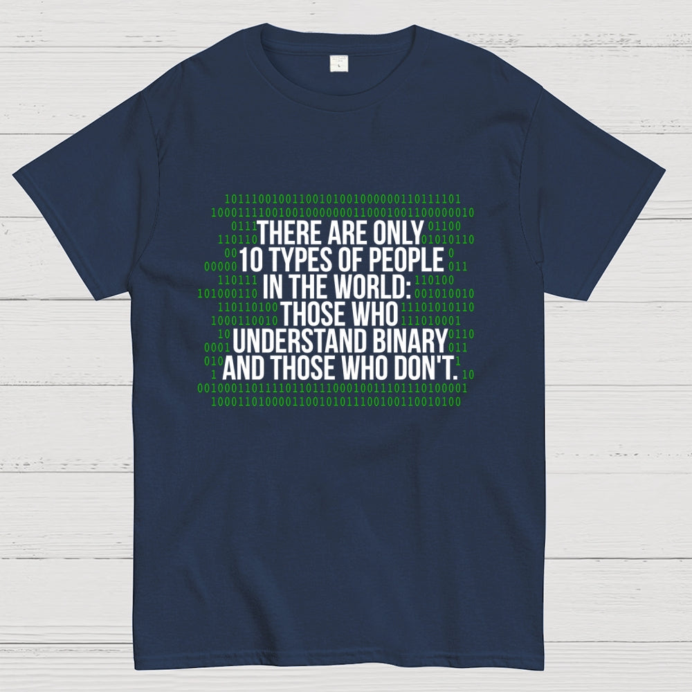 There Are 10 Types of People in the World-Binary Code Joke  T-Shirt