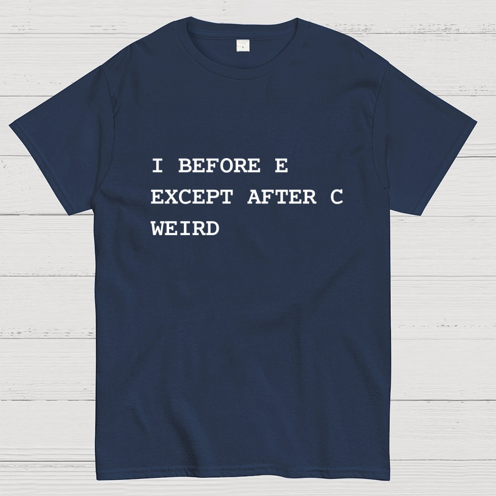 I Before E Except After C  T-Shirt