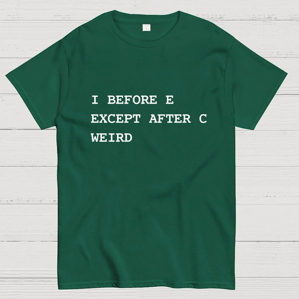 I Before E Except After C  T-Shirt
