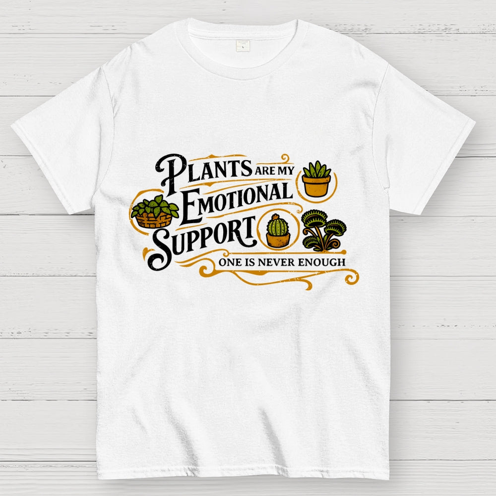 Plants Are My Emotional Support  T-Shirt