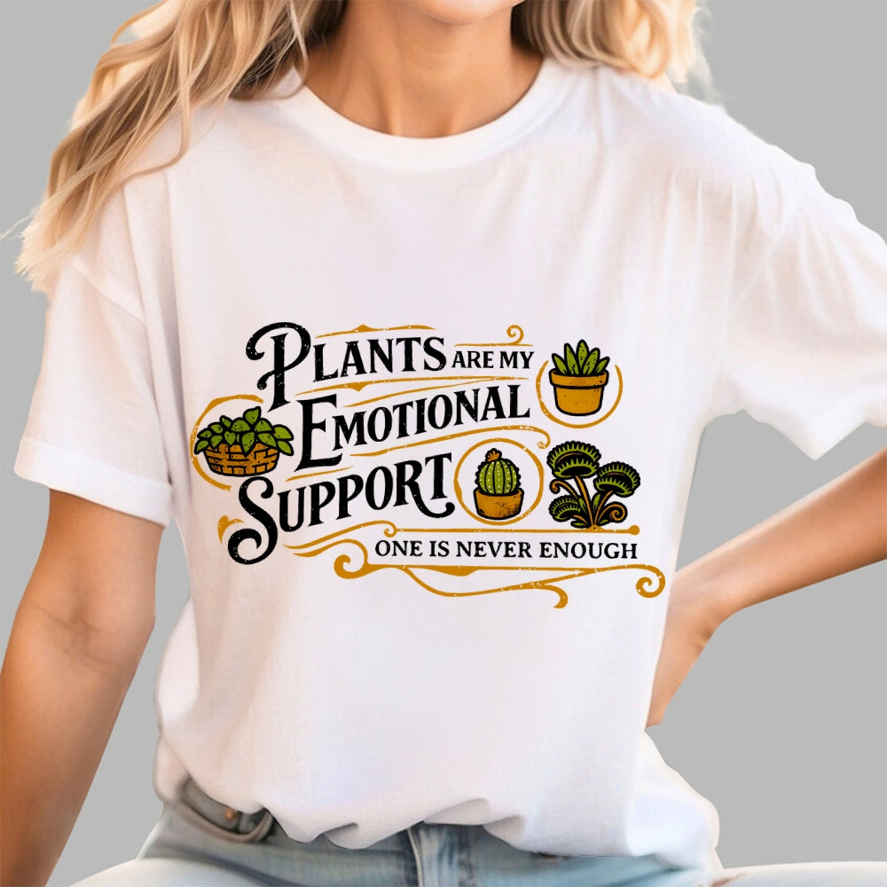 Plants Are My Emotional Support  T-Shirt