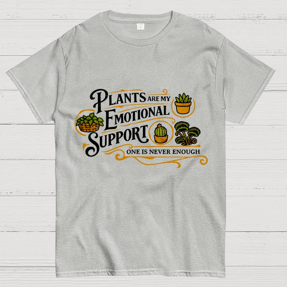 Plants Are My Emotional Support  T-Shirt