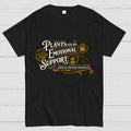 Plants Are My Emotional Support  T-Shirt