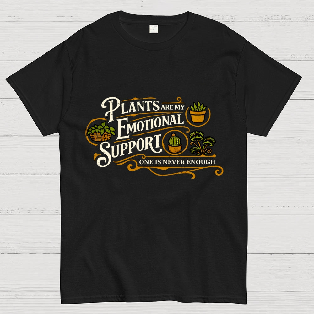 Plants Are My Emotional Support  T-Shirt