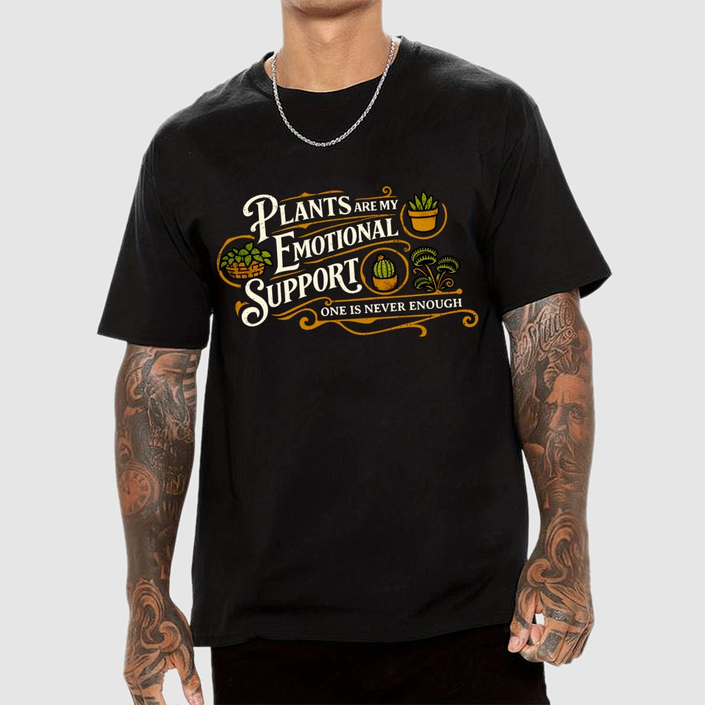 Plants Are My Emotional Support  T-Shirt
