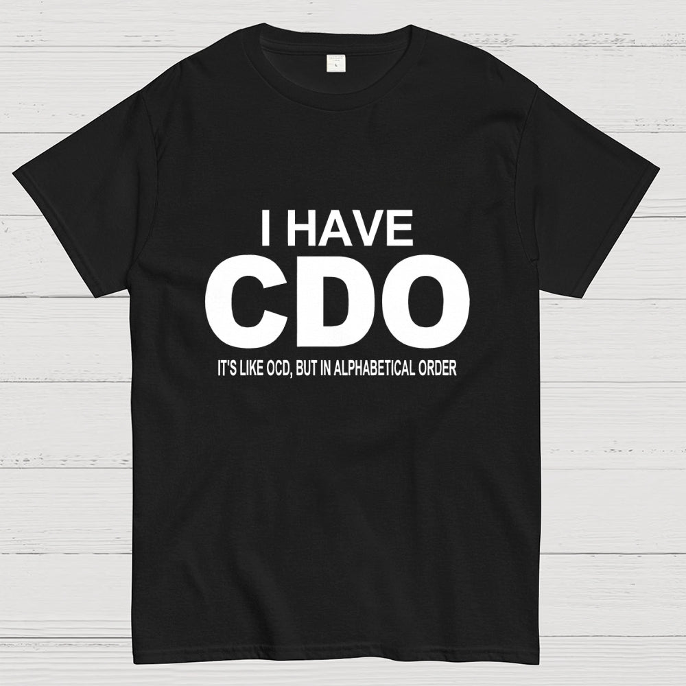Embracing My Alphabetical CDO Tendencies  T-Shirt