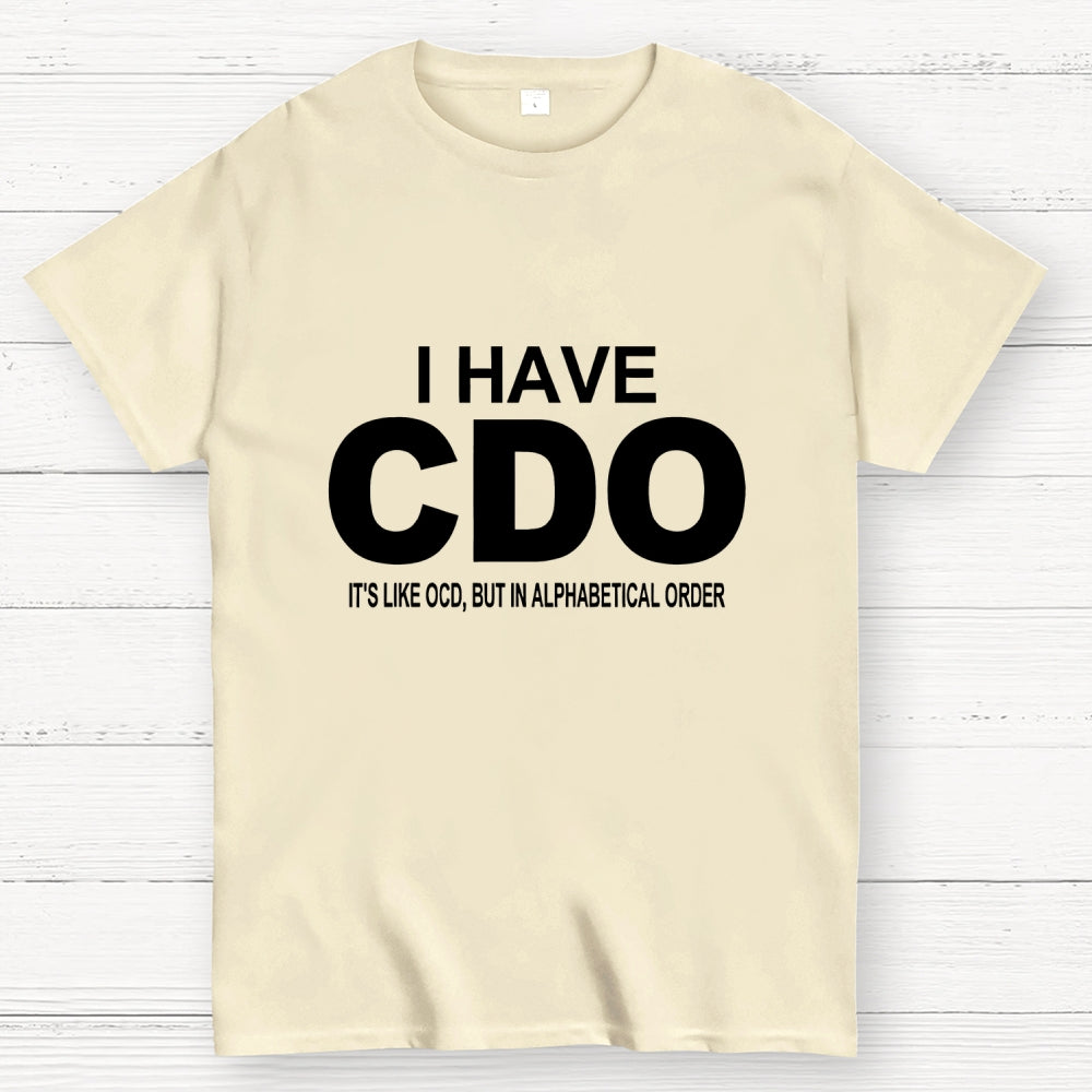 Embracing My Alphabetical CDO Tendencies  T-Shirt