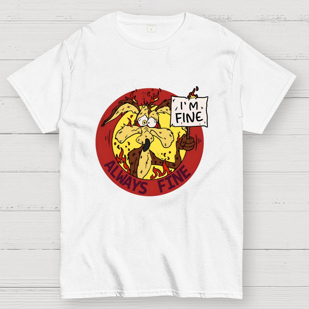 Always Fine  T-Shirt