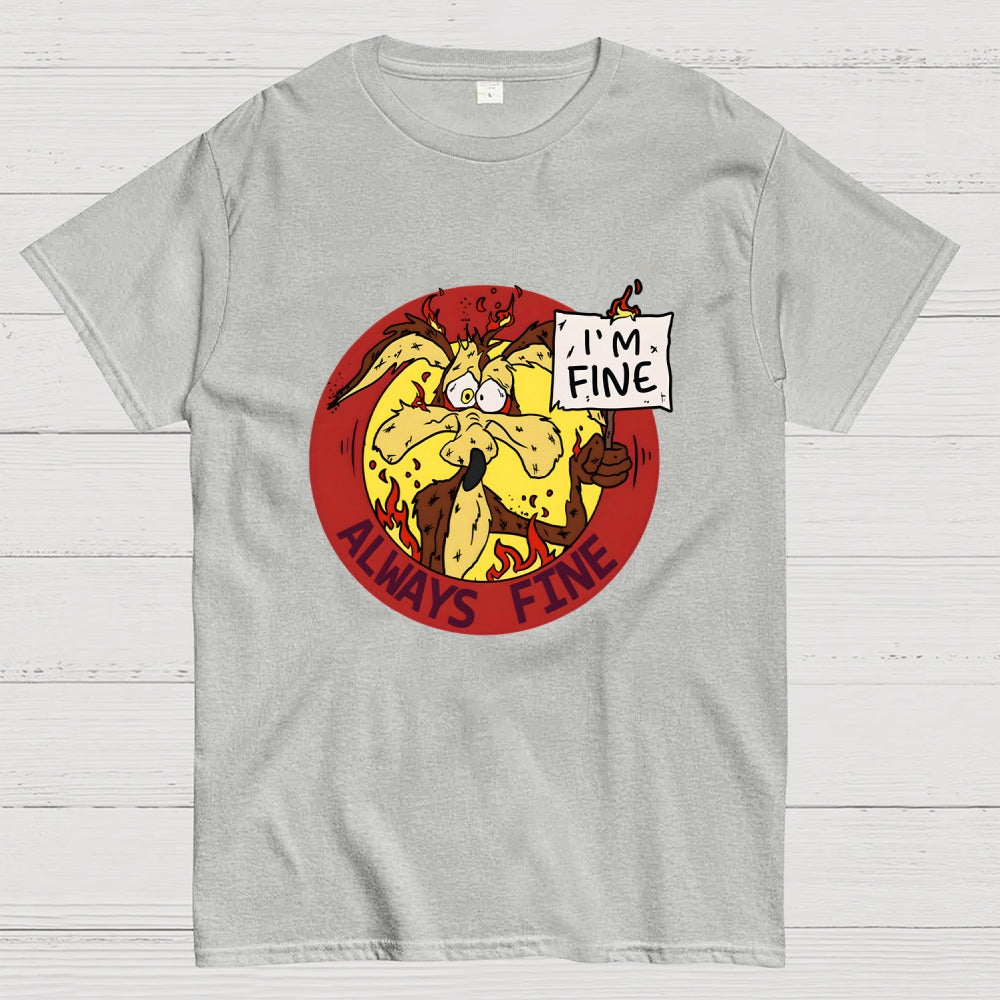 Always Fine  T-Shirt
