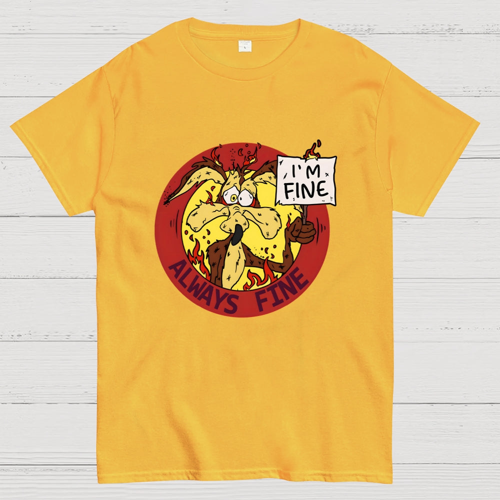 Always Fine  T-Shirt