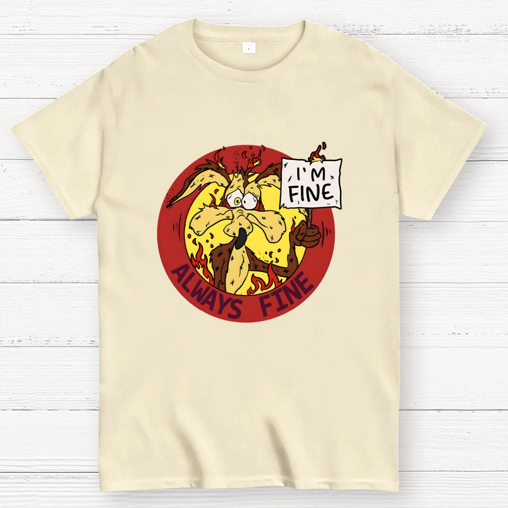 Always Fine  T-Shirt