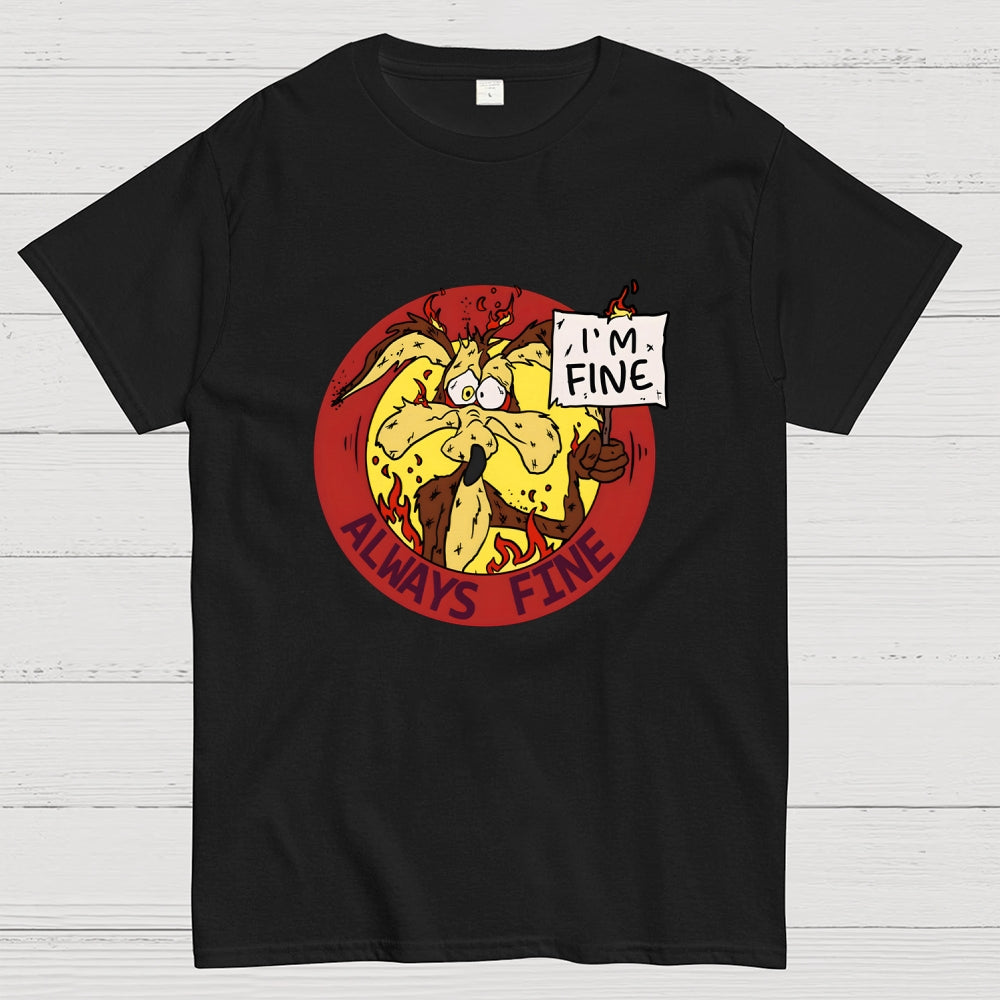 Always Fine  T-Shirt