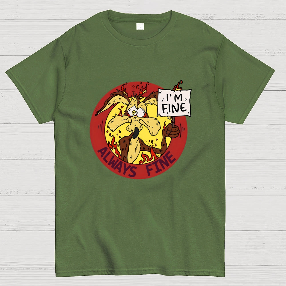 Always Fine  T-Shirt