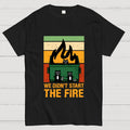 We Didn't Start the Dumpster Fire  T-Shirt