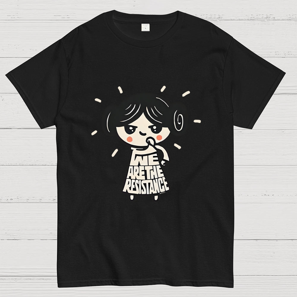 We Are The Resistance  T-Shirt