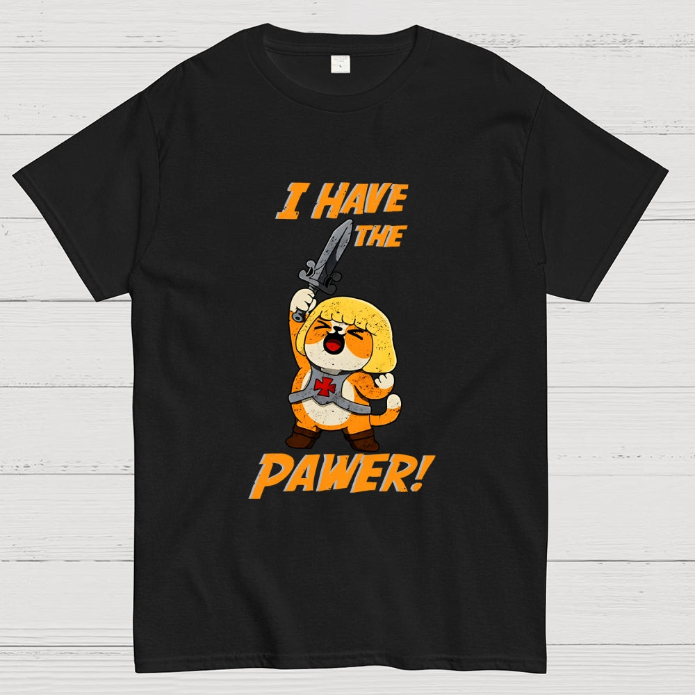 I Have The Pawer!  T-Shirt