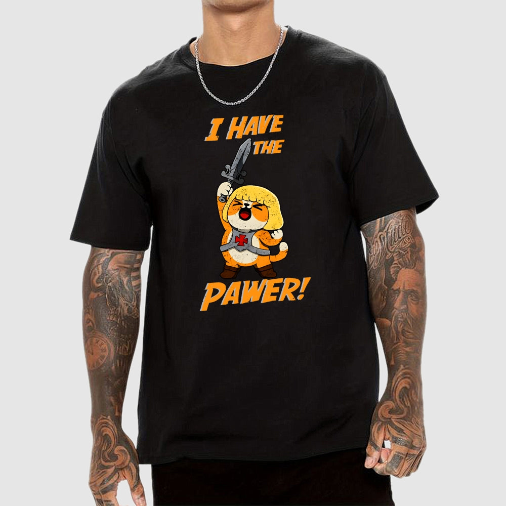 I Have The Pawer!  T-Shirt