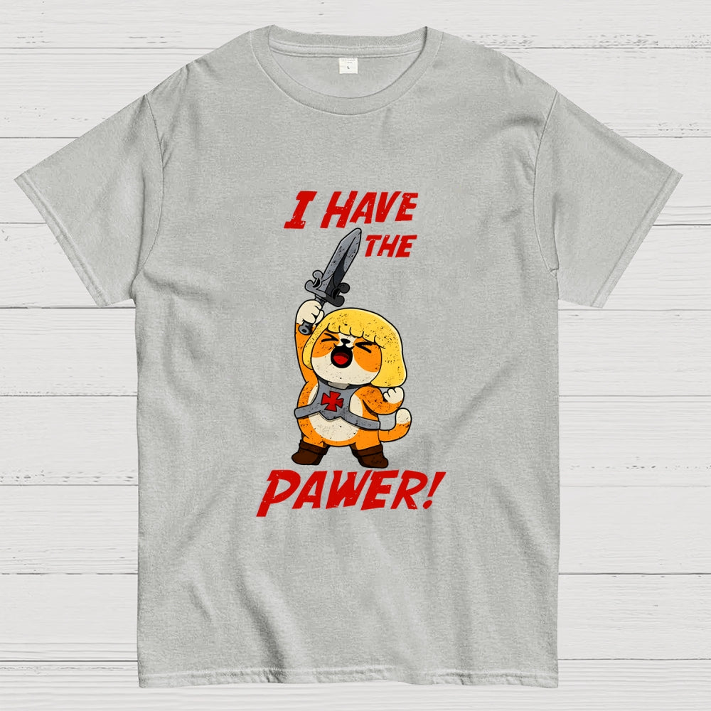 I Have The Pawer!  T-Shirt