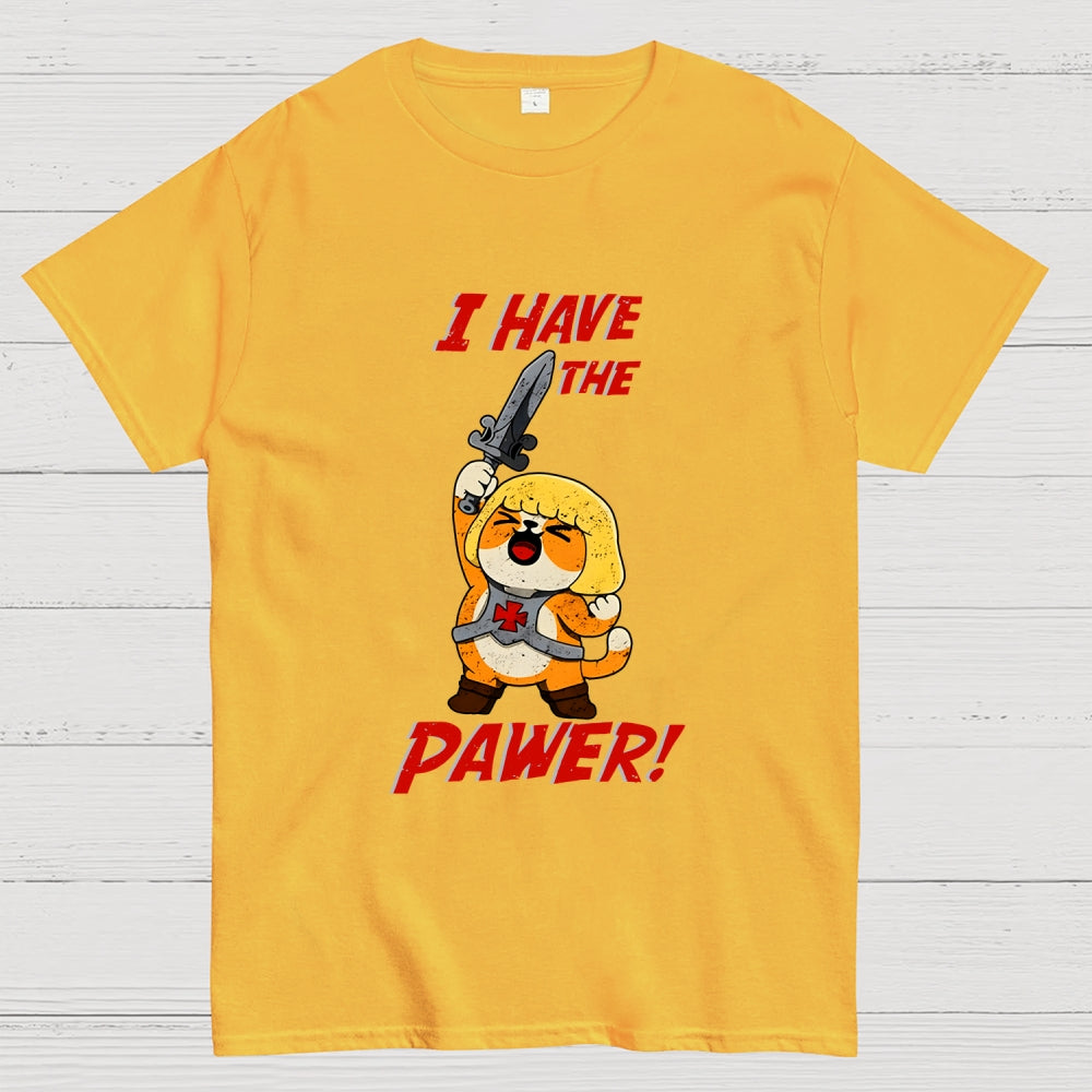 I Have The Pawer!  T-Shirt